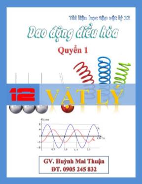 Tài liệu học tập Vật lý 12 - Quyển 1 Dao động điều hòa - Huỳnh Mai Thuận